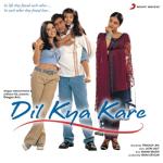 album image Dil Kya Kare Dil Kya Kare (Original Motion Picture Soundtrack)